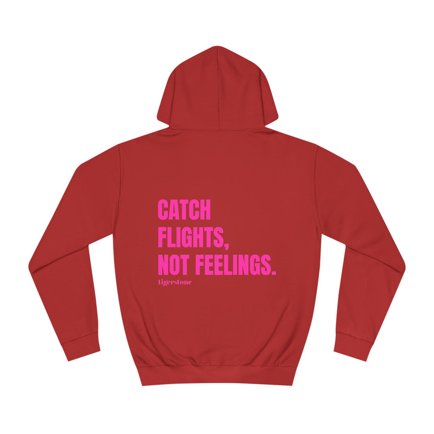 CATCH FLIGHTS, NOT FEELINGS HOODIE (6 colours)