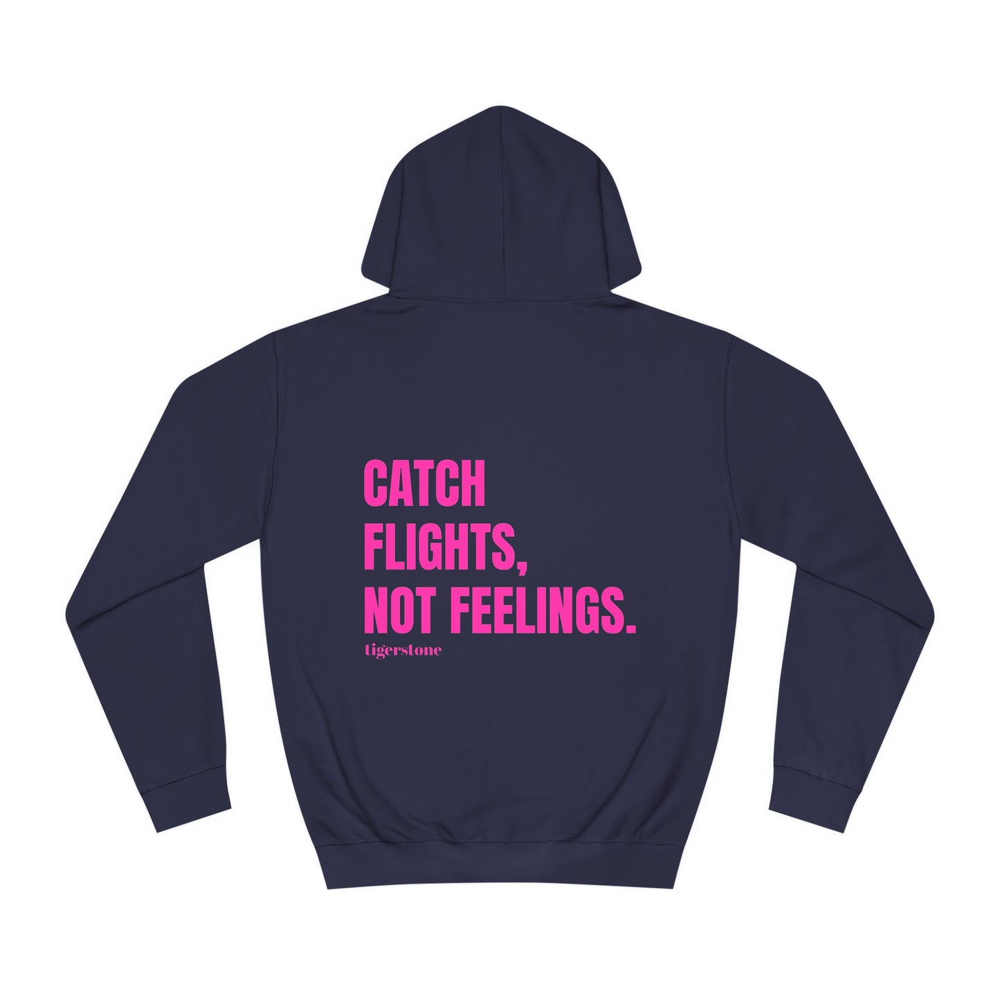 CATCH FLIGHTS, NOT FEELINGS HOODIE (6 colours)